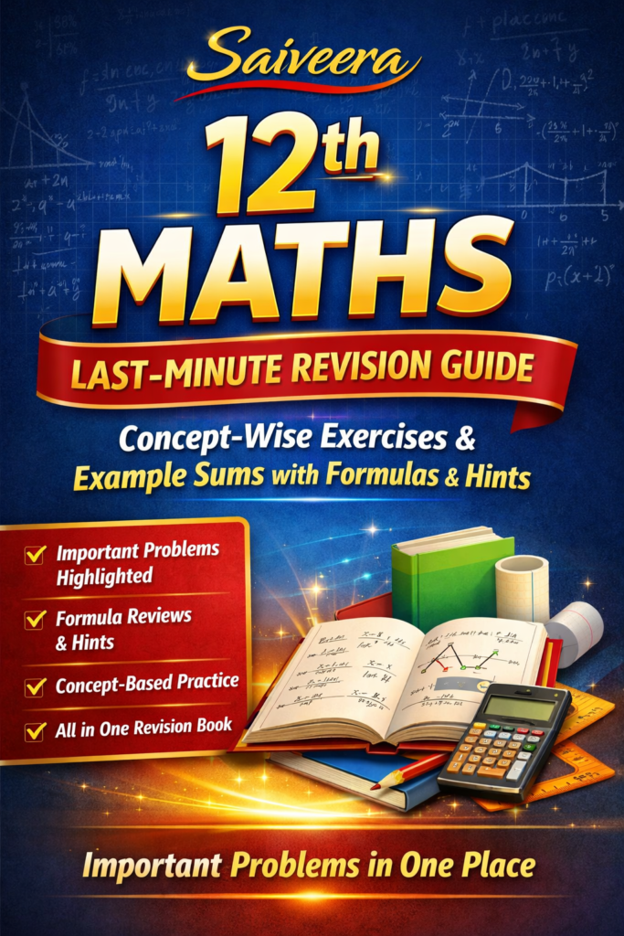12th Saiveera Maths Last Minute Revision Guide – SAIVEERA GUIDE